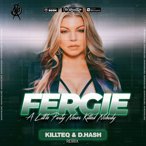 Stream Fergie - A Little Party Never Killed Nobody (KiLLTEQ & D.HASH Remix)  by KiLLTEQ | Listen online for free on SoundCloud