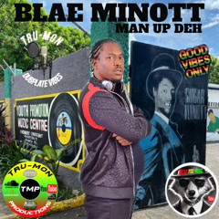 BLAE MINOTT - Man Up Deh / TruMon Dubplate