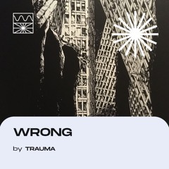 Wrong 03/22 by Trauma