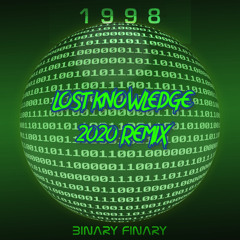 1998 Binary Finary (Lost Knowledge 2020 REMIX)