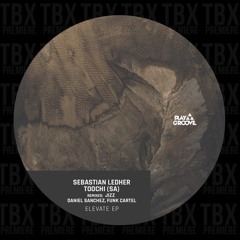 Premiere: Sebastian Ledher, Toochi - Elevate (Jizz Remix) [Play Groove Recordings]