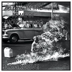 KILLING IN THE NAME OF (House Remix Nick Hatcher “The Groove”)