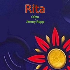 Rita    - - -   Jimmy Repp + COtu