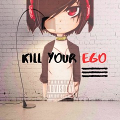 Kill Your Ego (Prod. Taurs)