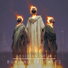Obsidian Spire - Burning Prophets
