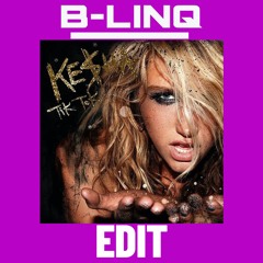 Kesha - Tik Tok (B - LINQ EDIT)(SC FILTER)