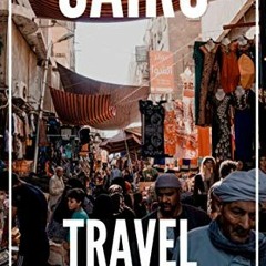 ( HInov ) Cairo Travel Guide 2023 : The Locals Travel Guide For Your Trip to Cairo Egypt by  Antonio