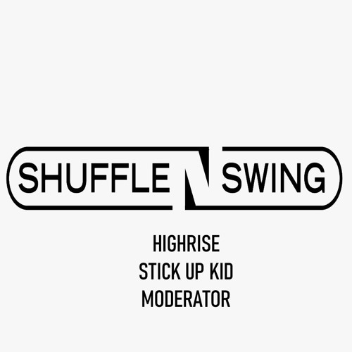 SNS Sessions 003: Highrise, Stick Up Kid, Moderator
