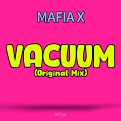 Mafia X . VACUUM (Original Mix)