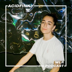 WLR.PODCASTS.106 Acidfinky (BLVSH)