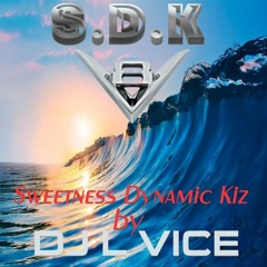 S.D.K V8 (SWEETNESS DYNAMIC KIZ) - DJ L VICE