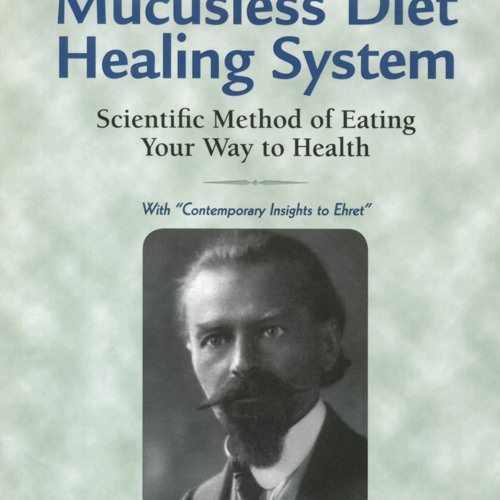 Stream Download Mucusless Diet Healing System Scientific Method of