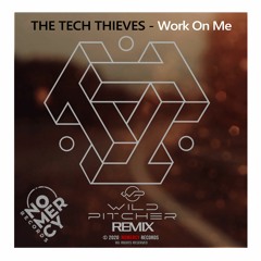 [FREE TRACK) The Tech Thieves - Work On Me (WILDPITCHER rework) preview