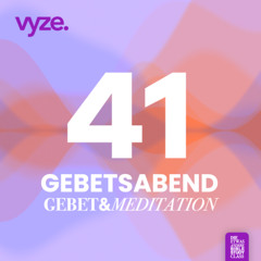 vyze. Gebetsmeditation 41 | Die Kraft der Liebe