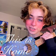 This Is Home - Cover by Addison Grace
