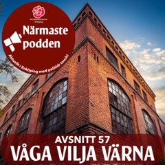 Avsnitt 57 - VÅGA VILJA VÄRNA