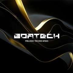Melodic Techno 2021 #023 - Boatech