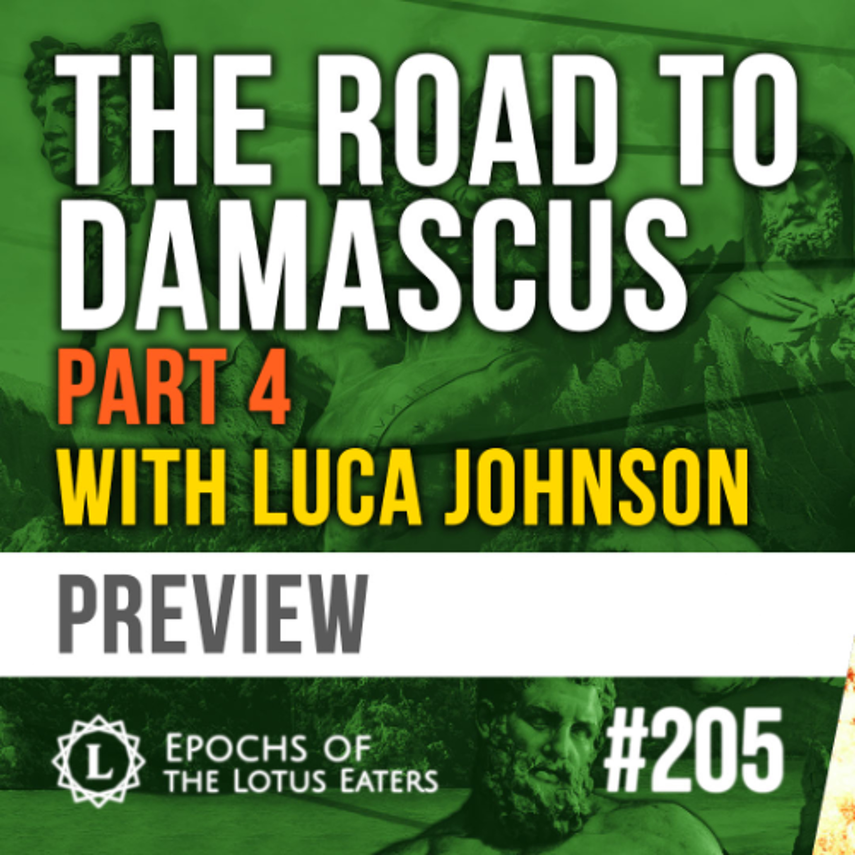 PREVIEW: Epochs #205 | Lawrence of Arabia with Luca Johnson: Part IV