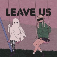 Leave Us