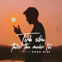 Tình Sầu Thiên Thu Muôn Lối ('Something Just Like This' cover) - Đoàn Hiếu