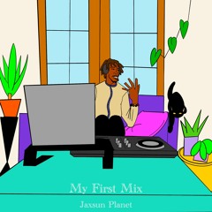 My First Mix - Jaxsun Planet