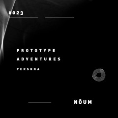 Prototype Adventures 023: Nôum