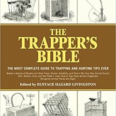 ^READ PDF EBOOK# The Trapper's Bible: The Most Complete Guide to Trapping and Hunting Tips Ever (PDF