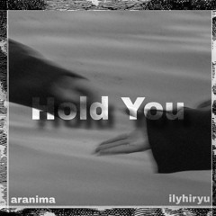 hold you