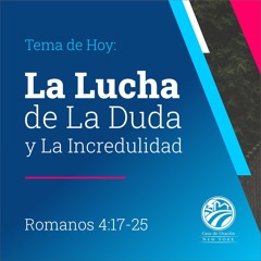 Tema | La Lucha de La Duda y La Incredulidad