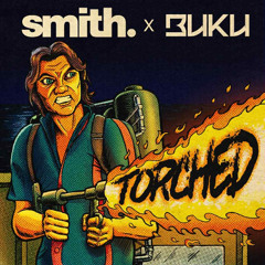 smith. x Buku - Torched