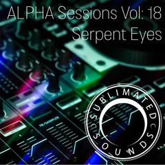 ALPHA Sessions Vol. 18 - SerpentEyes