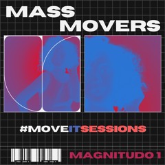 Mass Movers #MoveItSessions Magnitudo 1