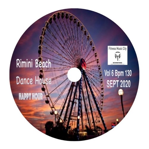 Rimini Beach Dance House Vol 6 Bpm 130 Fitness Music City One Radio World September 2020