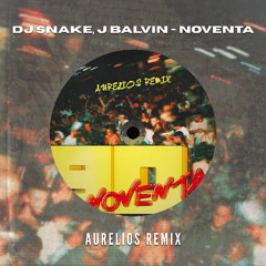 DJ Snake, J Balvin - Noventa (Aurelios Remix) [FREE DOWNLOAD]