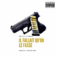 Joey G ft. T.A.P THEFLYE - Il fallait qu'on le fasse (prod by Switching Knobs)