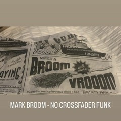 Mark Broom No Crossfader Funk