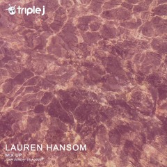 Lauren Hansom - Mix Up on Triple J