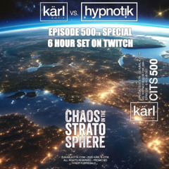 CITS 500 - CITS's 500th episode celebrations with kärl k-otik vs. Hypnotik for a 6 hour live set - Part 2