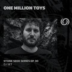 ONE MILLION TOYS | Stone Seed Series Ep. 30 | 17/01/2024