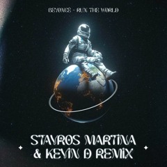 Run The World - Stavros Martina & Kevin D remix (Buy = Free Download)