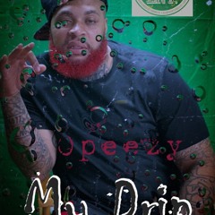 OpeeZyWitThaGleeZy-My Drip