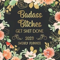 🌱Get [EPUB - PDF] Sweary Planner 2023 Badass Bitches Get shit done A 2023 Weekly and Mon 🌱