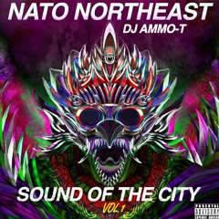 Sound Of The City Vol. 1  / NATO Northeast | DJ Ammo-T (30:05:21)
