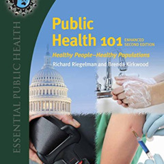 [ACCESS] EPUB 📗 Public Health 101: Healthy People―Healthy Populations by  Richard Ri