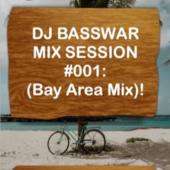 DJ BASSWAR MIX SESSION #001 (Bay Area)!