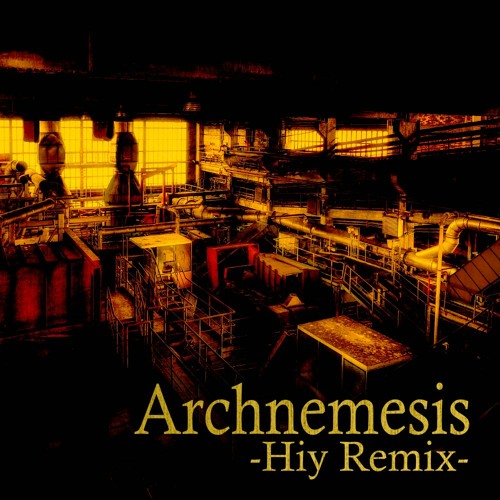 【#MA_2021】shimo_y - Archnemesis (Hiy Remix)