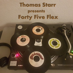 Thomas Starr Presents Forty Five Flex