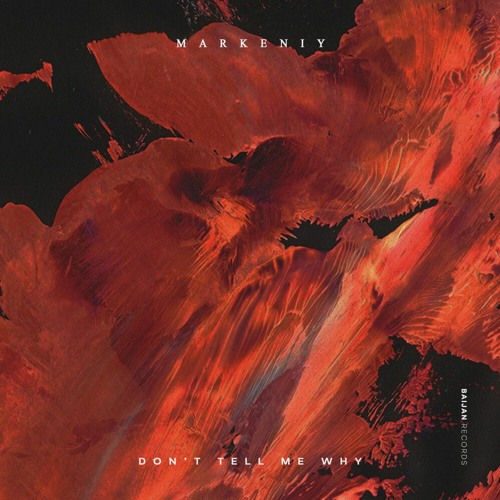 markeniy - Don't Tell Me Why