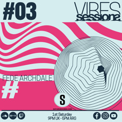 Fede Archdale - VibeSessions #03 (02-09-23)