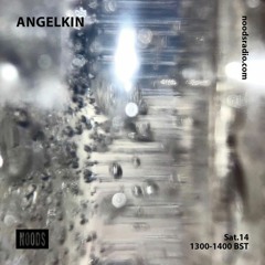 Angelkin - 14th August 21 [Noods Radio]